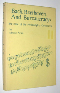 BACH, BEETHOVEN, AND BUREAUCRACY