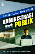 DASAR-DASAR DAN TEORI ADMINISTRASI PUBLIK