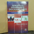 DEMOKRASI,GOVERNANCE DAN RUANG PUBLIK