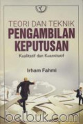 TEORI DAN TEKNIK PENGAMBILAN KEPUTUSAN