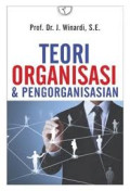 TEORI ORGANISASI &PENGORGANISASIAN
